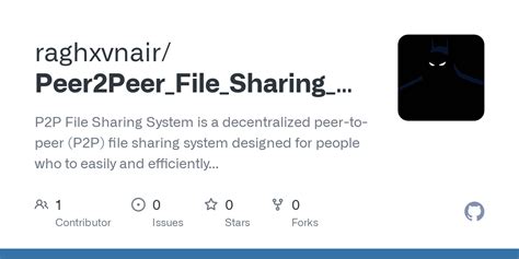 GitHub - raghxvnair/Peer2Peer_File_Sharing_System: P2P File Sharing System is a decentralized ...