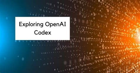 Exploring OpenAI Codex: A Comprehensive Guide