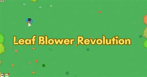 Leaf Blower Revolution Leaf Tower Guide: Be Master!!