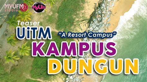 Teaser UiTM Kampus Dungun "A Resort Campus" - YouTube