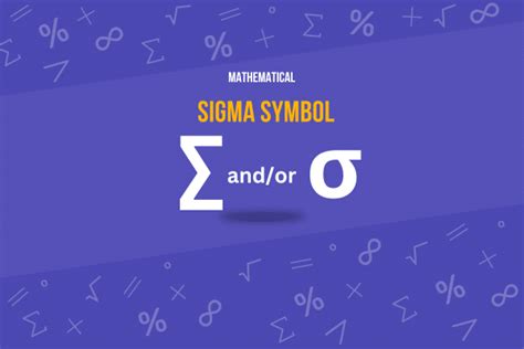 Sigma Symbol (∑ & σ): Unlock its Meaning, Uses and Examples