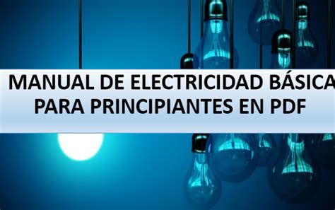 CURSO DE ELECTRICIDAD BASICA – Tips y Manuales