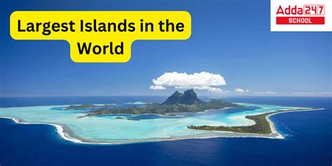 Largest Island in the World- Biggest Island in the World