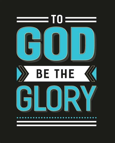 To God Be The Glory - Positopia.com | Glory quotes, Christian quotes prayer, Inspirational words