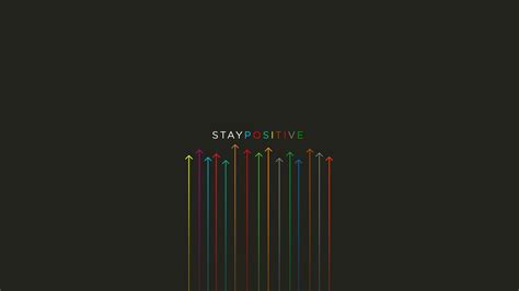 Stay Positive Wallpapers | HD Wallpapers | ID #19182