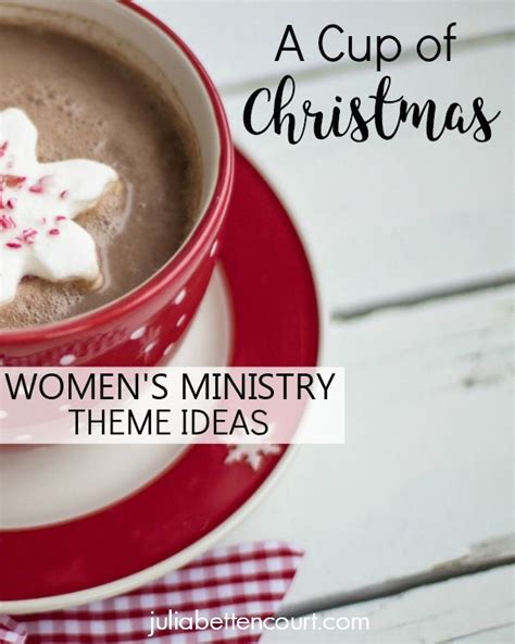 Julia Bettencourt Blog - A Cup of Christmas Women’s Ministry Theme (With images) | Christmas ...