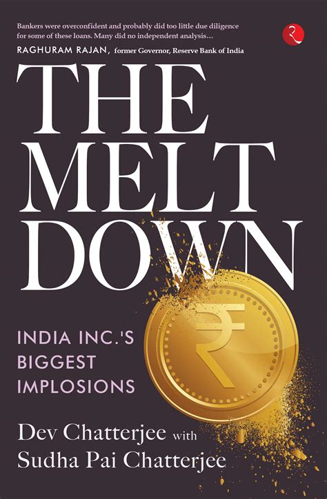 THE MELTDOWN: INDIA INC'S BIGGEST IMPLOSIONS by Dev Chatterjee | Goodreads