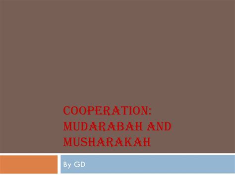 Cooperation: MudarabaH and MusharakaH - ppt download