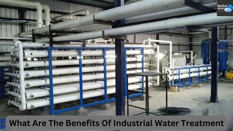 What Are The Benefits Of Industrial Water Treatment