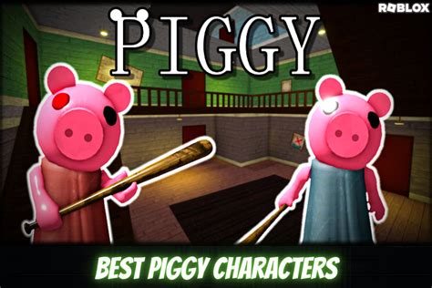 5 Best Roblox Piggy Characters