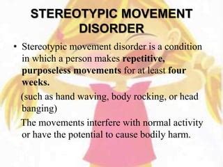 Autism Spectrum Disorder and Stereotypic movement disorder | PPT