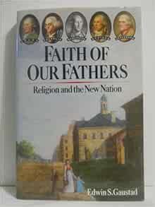 Faith of Our Fathers: Religion and the New Nation: Amazon.co.uk: Gaustad, Edwin S ...