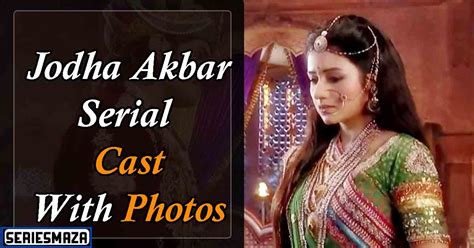 Jodha Akbar Serial Cast With Photos | Complete Cast 2013-15