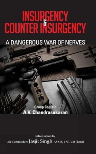 Insurgency and Counter Insurgency: A Dangerous War of Nerves ...