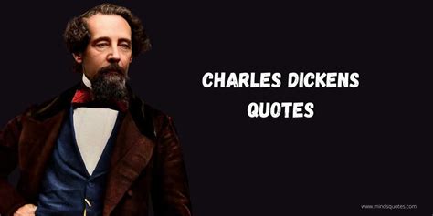 Charles Dickens - Minds Quotes