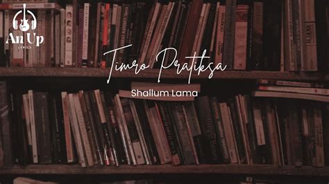 Timro Pratiksa - Shallum Lama Lyrics Video Chords - Chordify