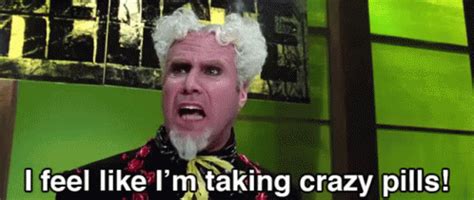 On... Something GIF - Willferrell Crazy Pills - Discover & Share GIFs