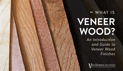 What Is Veneer Wood? | Van Dyke's Restorers