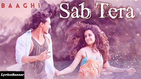 SAB TERA FULL SONG WITH LYRICS | BAAGHI | Armaan Malik, Shraddha Kapoor - YouTube