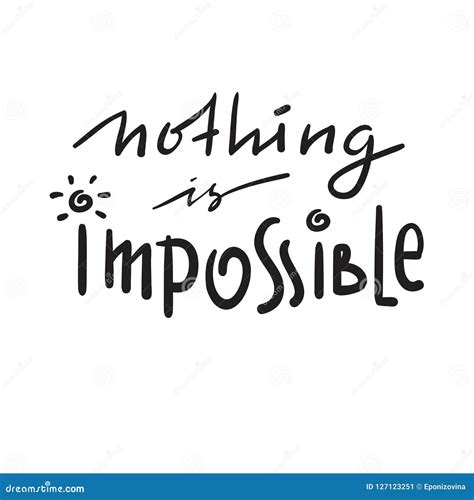 Nothing is Impossible - Simple Inspire and Motivational Quote. Hand Drawn Beautiful Lettering ...