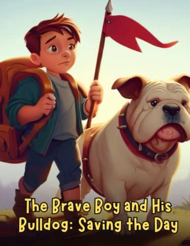 The Brave Boy and His Bulldog - Saving the Day: Short Story for kids about Bulldog, Perseverance ...