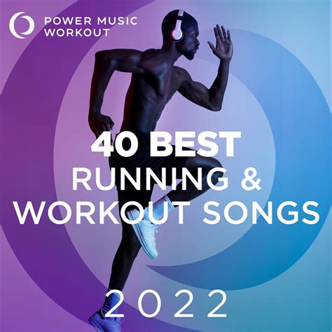 ‎Power Music Workoutの「40 Best Running & Workout Songs 2022 (Non-Stop Workout Music 128-178 BPM ...