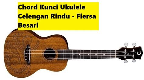 Chord Kunci Ukulele Celengan Rindu - Fiersa Besari - CalonPintar.Com