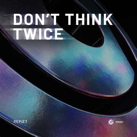 Repiet - Don’t Think Twice | Protocol Recordings