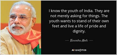 Narendra Modi quote: I know the youth of India. They are not merely...