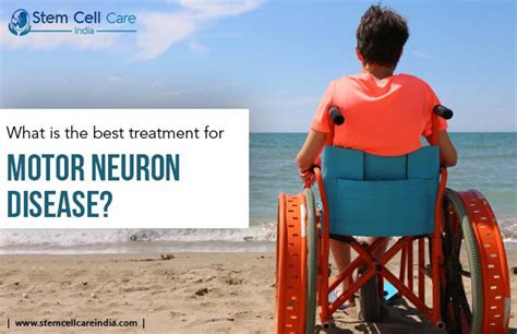 What Is The Best Treatment For Motor Neuron Disease?