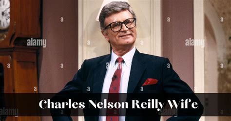 Charles Nelson Reilly Wife: Charles Nelson Reilly was an American ...