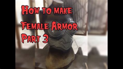 How to Make Female Cosplay Armor, Tutorial Part 3 - YouTube