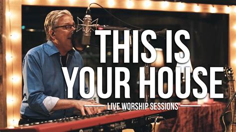 Don Moen - This is Your House | Live Worship Sessions Chords - Chordify