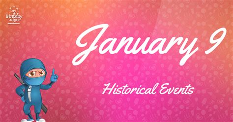 What Happened On January 9? Important Events - MyBirthday.Ninja