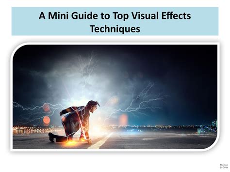 A Mini Guide to Top Visual Effects Techniques by MotionEdits - Issuu