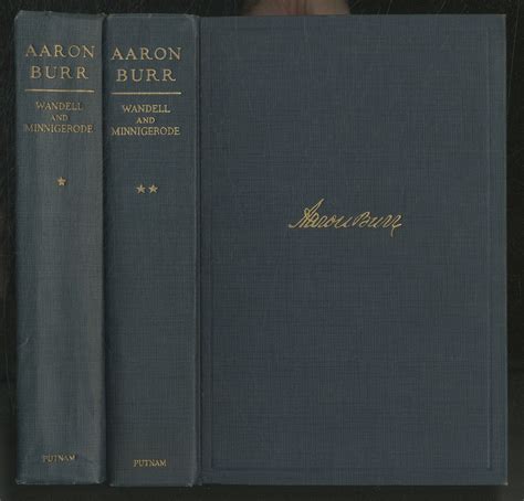 Aaron Burr: A Biography Written, In Large Part, from Original and Hitherto Unused Material (Two ...