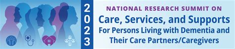 2023 National Research Summit on Care, Services, and Supports for Persons Living with Dementia ...