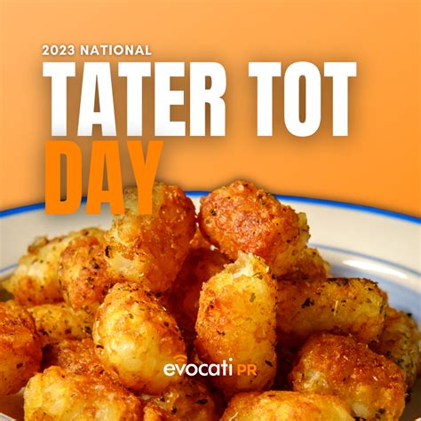 It’s National TATER TOT Day! — Evocati PR