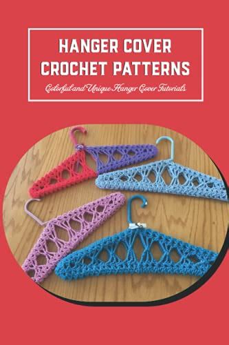 Hanger Cover Crochet Patterns: Colorful and Unique Hanger Cover Tutorials: Crochet Hanger Covers ...