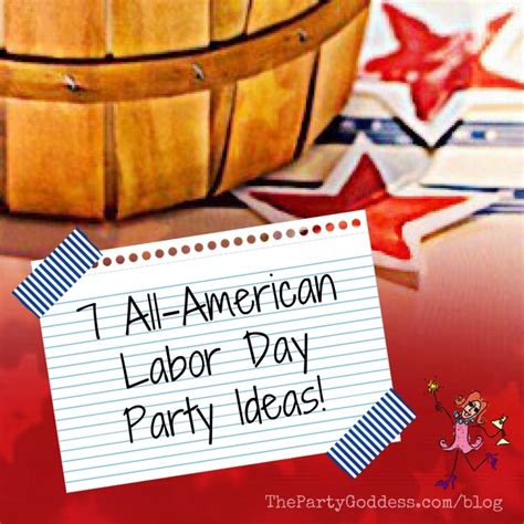 7 All-American Labor Day Party Ideas!The Party Goddess