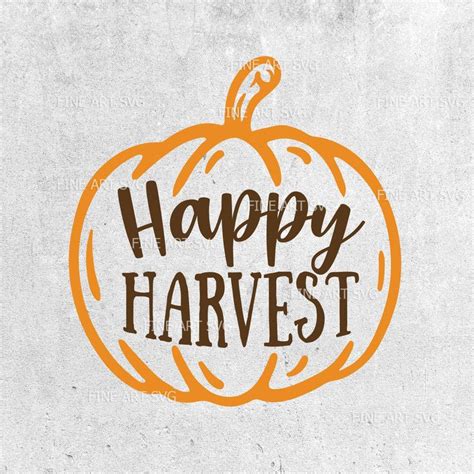 Happy Harvest Svg Pumpkin Svg File Thanksgiving Shirt Svg - Etsy | Harvest quotes, Svg quotes ...