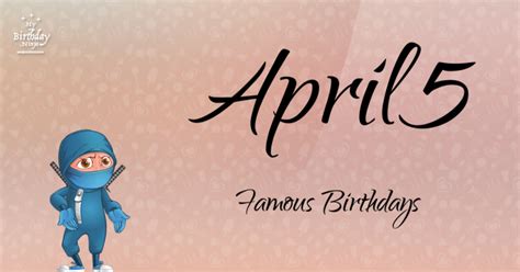 Who Was Born On My Birthday? April 5 Famous Birthdays