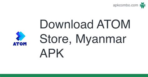 Download ATOM Store, Myanmar APK - Latest Version 2024