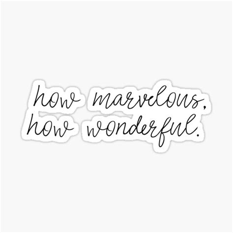 "How Marvelous, How Wonderful" Sticker for Sale by knuss34 | Redbubble