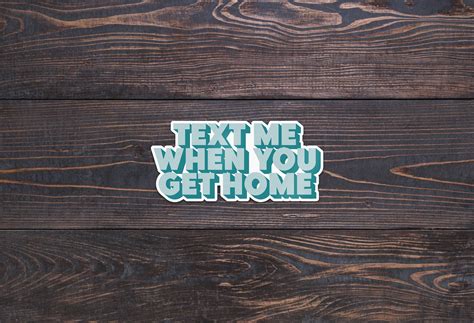 Text Me When You Get Home Sticker - Etsy UK