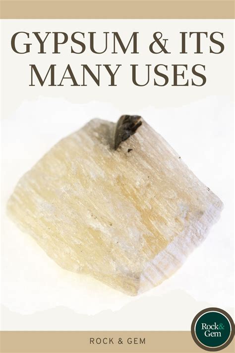 Gypsum & Its Many Uses | Rock & Gem Magazine