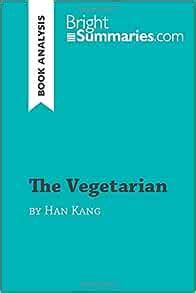 The Vegetarian by Han Kang (Book Analysis): Detailed Summary, Analysis and Reading Guide ...