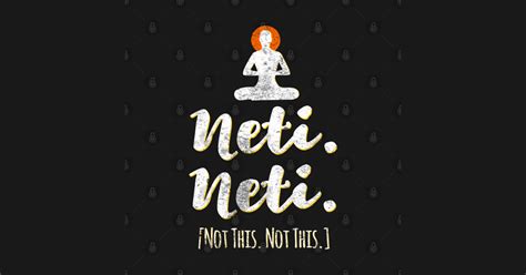 Neti Neti (Not this. Not This.) Yoga Spiritual Vedic T shirt - Namaste - Sticker | TeePublic