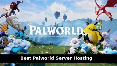 8 Best Palworld Server Hosting for Ultimate Gaming Experience - LinuxBuz