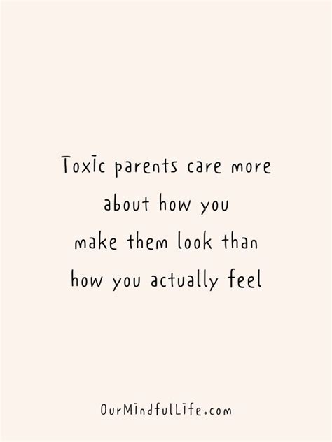 Toxic parents care more about how you make them look than how you actually feel. - Toxic family ...